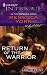 Return of the Warrior (Harlequin Large Print Intrigue)