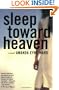 Sleep Toward Heaven: A Novel