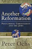 Another Reformation: Postliberal Christianity and the Jews