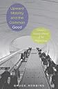 Upward Mobility and the Common Good: Toward a Literary History of the Welfare State