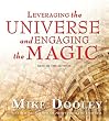Leveraging the Universe and Engaging the Magic