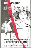 Marquis De Sade: A Biography and a Note of Hope