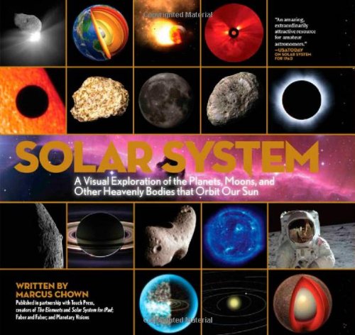 Solar System: A Visual Exploration of the Planets, Moons, and Other Heavenly Bodies That Orbit Our Sun