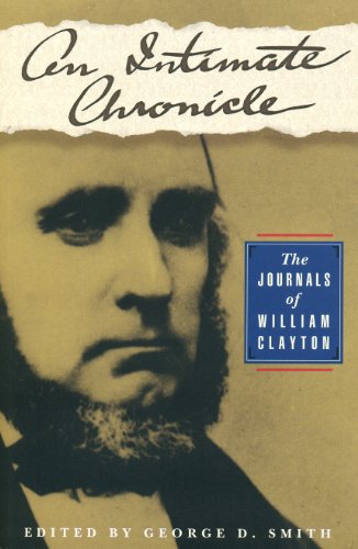 An Intimate Chronicle: The Journals of William Clayton