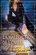 La Mal�diction de l'Ombre