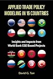 Applied trade policy modeling in 16 countries : insights and impacts from World Bank CGE based projects