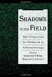 Shadows in the Field: New Perspectives for Fieldwork in Ethnomusicology
