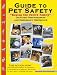 Guide to Pet Safety: "Saving the Entire Family" Disaster Prepardness & Emergecny Reference