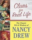 Clues for Real Life: The Wit and Wisdom of Nancy Drew