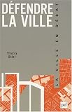 Revue Presses Universitaires de France - PUF  / Défendre la ville : La police, l'urbanisme et les habitants