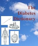 The Diabetes Dictionary The Diabetes Dictionary