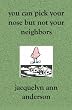 You Can Pick Your Nose but Not Your Neighbors