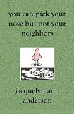 You Can Pick Your Nose but Not Your Neighbors
