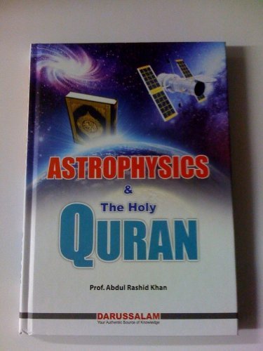 Astrophysics and the Holy Quran by Prof. Abdul Rashid Khan (2012) Hardcover