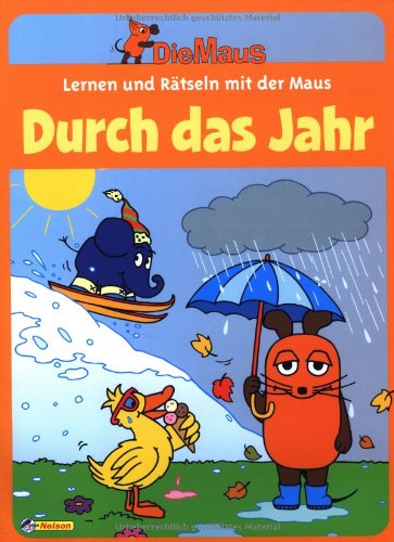 Nelson Verlag Lernen und R&auml;tseln mit der Maus - Durch das Jahr: 0