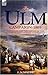 The Ulm Campaign 1805: Napoleon and the Defeat of the Austrian Army During the 'War of the Third Coalition'