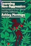 Learning non-aggression : the experience of non-literate societies