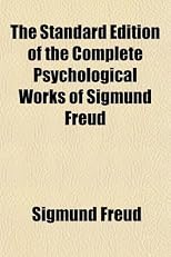 The Standard Edition of the Complete Psychological Works of Sigmund Freud