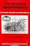 Les Antilles britanniques: De l'epoque coloniale aux independances (Monde antillais, recherches et documents) (French Edition)