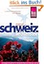 Schweiz mit Liechtenstein: Reisef�hrer f�r individuelles Entdecken