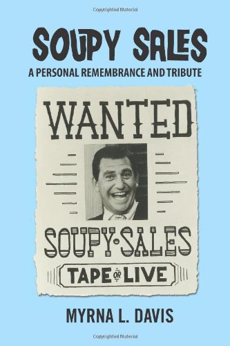Memoir Book: Soupy Sales - A Personal Remembrance and Tribute by Myrna L. Davis