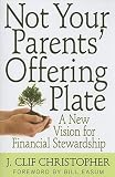 Not Your Parents Offering Plate: A New Vision for Financial Stewardship