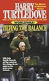 Tilting the Balance (Worldwar Series, Volume 2)