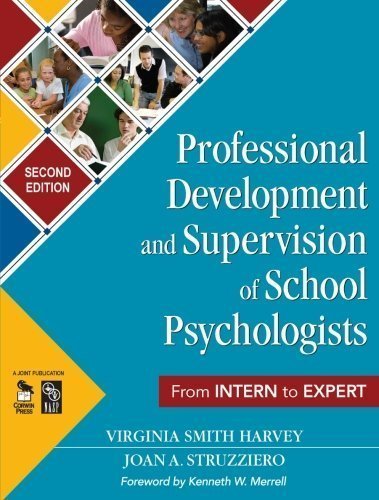 Professional Development and Supervision of School Psychologists: From Intern to Expert by Harvey, Virginia Smith Published by Corwin 2nd (second) edition (2008) Paperback