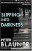 Slipping into Darkness: A Novel