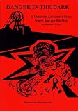Danger in the dark : a Victorian adventure story where you are the star