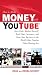 How to Make Money with YouTube: Earn Cash, Market Yourself, Reach Your Customers, and Grow Your Business on the World's Most Popular Video-Sharing Site (How to Make . . .)