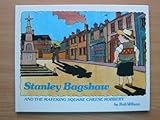 Stanley Bagshaw and the Mafeking Square cheese robbery