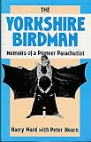 The Yorkshire birdman : memoirs of a pioneer parachutist
