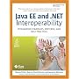 Java EE and .NET Interoperability: Integration Strategies, Patterns, and Best Practices