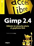 Gimp 2.4 : D�buter en retouche photo et graphisme libre