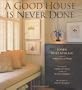 A Good House Is Never Done