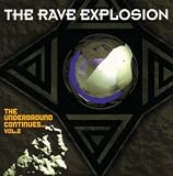 The Rave Explosion - The Underground Continues... Vol. 2
