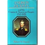 Andrew Jackson and the Course of the American Empire book cover