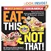 Eat This Not That! The Best (& Worst!) Foods in America!: The No-Diet Weight Loss Solution