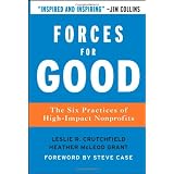 Forces for Good: The Six Practices of High-Impact Nonprofits (J-B US non-Franchise Leadership)