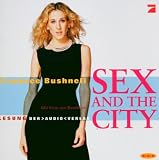 Sex and the City - 2 CDs. - Candace Bushnell, Irina von Bentheim