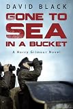 Gone to Sea in a Bucket (A Harry Gilmour Novel)