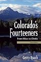 Colorado's Fourteeners, 3rd Ed.: From Hikes to Climbs