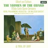 Gilbert & Sullivan: The Yeomen of the Guard & Trial By Jury