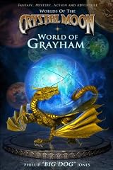 Crystal Moon - World of Grayham (Book 1) (Worlds of the Crystal Moon)