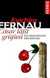 C&auml;sar l&auml;&szlig;t gr&uuml;&szlig;en: Die Geschichte der R&ouml;mer - Joachim Fernau