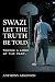 Swazi Let the Truth be Told: Taking a Look at the Past