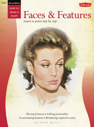 Oil & Acrylic: Faces & Features (How to Draw & Paint) Oil & Acrylic: Faces & Features (How to Draw & Paint)