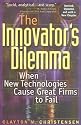 The Innovator's Dilemma: When New Technologies Cause Great Firms to Fail