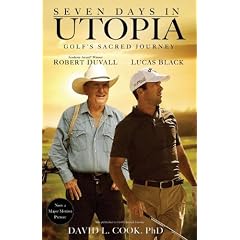 Seven Days in Utopia: Golf's Sacred Journey